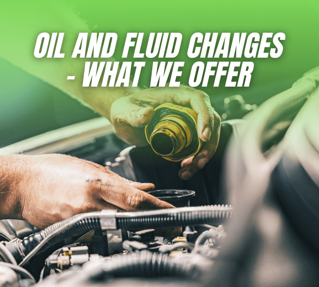 Oil and Fluid Changes - What We Offer